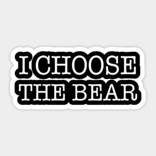 I Choose the Bear, In The Woods Sticker